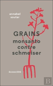Grains ; Monsanto Contre Schmeiser