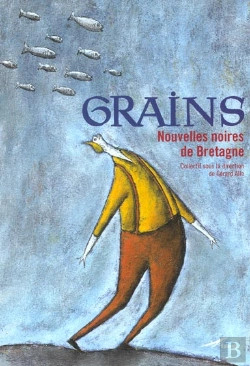 Bertrand.pt - Grains ; Nouvelles Noires De Bretagne