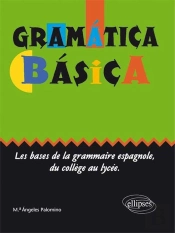 Gramatica Basica Les Bases De La Grammaire Espagnole Du College Au Lycee