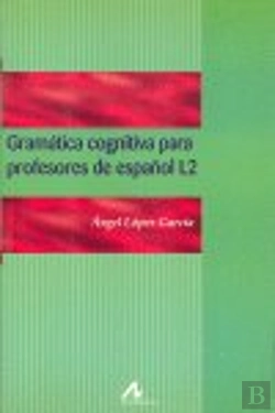 Bertrand.pt - Gramática Cognitiva Para Profesores De Español L2