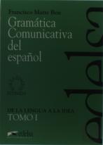 Gramatica Comunicativa Del Españoli : De La Lengua A La Idea 
