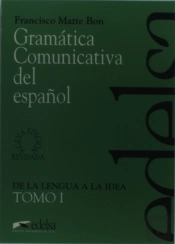Gramatica Comunicativa Del Españoli : De La Lengua A La Idea 