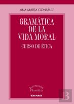 Gramatica De La Vida Moral