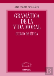 Gramatica De La Vida Moral