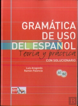 Bertrand.pt - Gramática De Uso Del Español: Teoría Y Práctica A1-B2