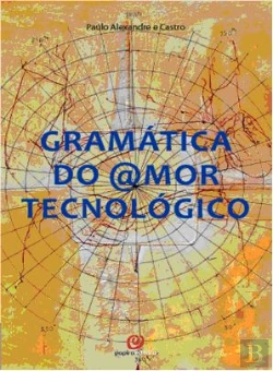 Bertrand.pt - Gramática do Amor Tecnológico