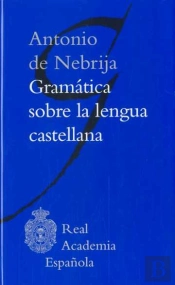 Gramática Sobre La Lengua Castellana