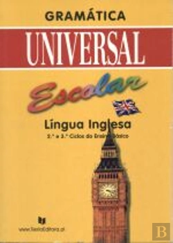 Bertrand.pt - Gramática Universal Escolar de Língua Inglesa