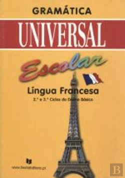 Bertrand.pt - Gramática Universal Escolar Língua Francesa