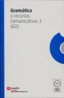 Gramatica Y Recursos Comunicativos 3 (B2) Español