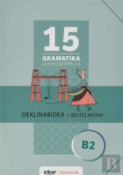 Gramatika Lan-Koadernoa 15 (B2). Deklinabidea + Bestelakoak