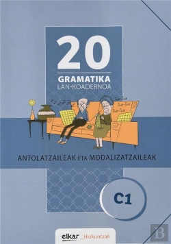 Bertrand.pt - Gramatika Lan-Koadernoa 20 (C1). Antolatzaileak Eta Modalizatzaileak