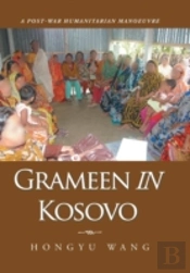 Grameen In Kosovo: A Post-War Humanitarian Manoeuvre