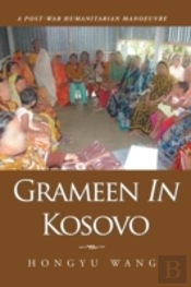 Grameen In Kosovo: A Post-War Humanitarian Manoeuvre