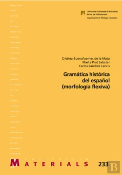 Bertrand.pt - Gramêtica Histùrica Del Español (Morfologæa Flexiva)