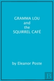 Gramma Lou And The Squirrel Café