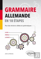 Grammaire Allemande En 18 Étapes Pour Des Révisions Ciblées Et Systématiques (B2)