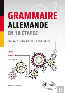 Bertrand.pt - Grammaire Allemande En 18 Étapes Pour Des Révisions Ciblées Et Systématiques (B2)