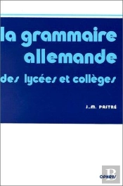 Grammaire Allemande ; Lycées Et Collèges