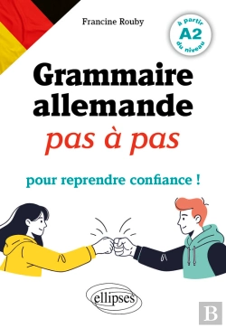 Bertrand.pt - Grammaire Allemande Pas À Pas Pour Reprendre Confiance !