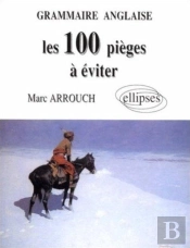 Grammaire Anglaise : 100 Pièges À Éviter