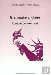 Grammaire Anglaise ; Corriges Des Exercices
