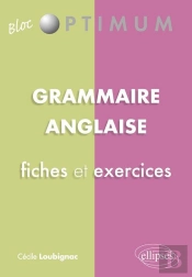 Grammaire Anglaise : Fiches Et Exercices