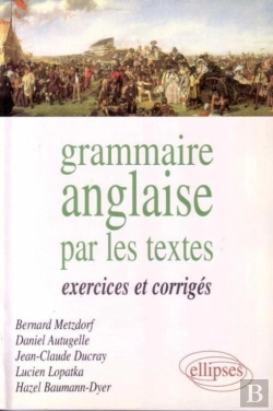 Bertrand.pt - Grammaire Anglaise Par Les Textes - Exercices Et Corr.