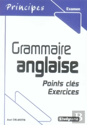 Grammaire Anglaise ; Points Clés, Exercices