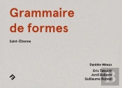 Grammaire De Formes ; Saint-Etienne