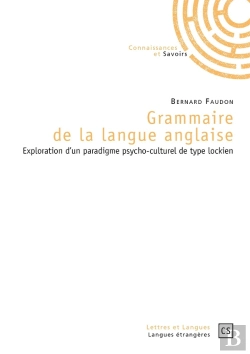 Bertrand.pt - Grammaire De La Langue Anglaise ; Exploration D'Un Paradigme Psycho-Culturel De Type Lockien
