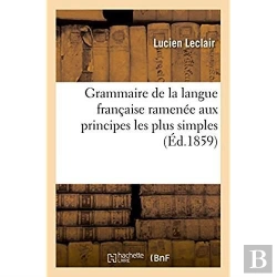 Bertrand.pt - Grammaire De La Langue Francaise, Ramenee Aux Principes Les Plus Simples