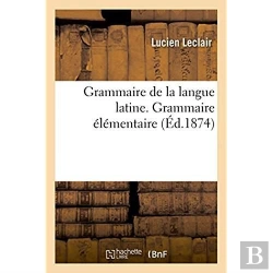 Bertrand.pt - Grammaire De La Langue Latine, Ramenee Aux Principes Les Plus Simples