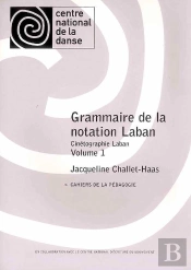 Grammaire De La Notation Laban Vol. 1