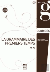 Grammaire Des Premiers Temps A1-A2 ; Corrigés & Transcriptions
