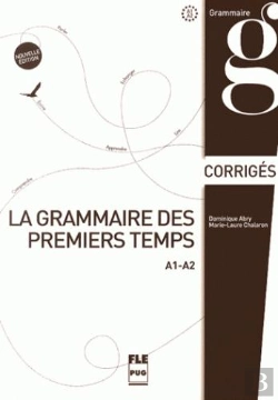 Bertrand.pt - Grammaire Des Premiers Temps A1-A2 ; Corrigés & Transcriptions