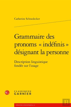 Bertrand.pt - Grammaire Des Pronoms « Indéfinis » Désignant La Personne : Description Linguistique Fondée Sur L'Usage