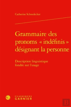 Bertrand.pt - Grammaire Des Pronoms « Indéfinis » Désignant La Personne : Description Linguistique Fondée Sur L'Usage