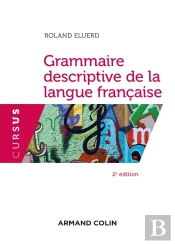 Grammaire Descriptive De La Langue Française (2e Édition)
