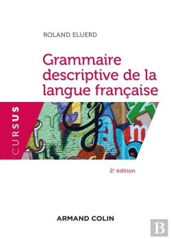 Bertrand.pt - Grammaire Descriptive De La Langue Française (2e Édition)
