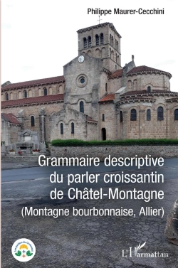 Bertrand.pt - Grammaire Descriptive Du Parler Croissantin De Châtel-Montagne (Montage Bourbonnaise, Allier)