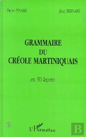 Grammaire Du Créole Martiniquais En Cinquante Leçons