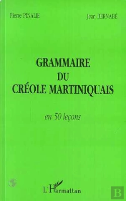 Bertrand.pt - Grammaire Du Créole Martiniquais En Cinquante Leçons
