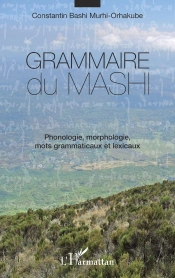 Grammaire Du Mashi ; Phonologie, Morphologie, Mots Grammaticaux Et Lexicaux