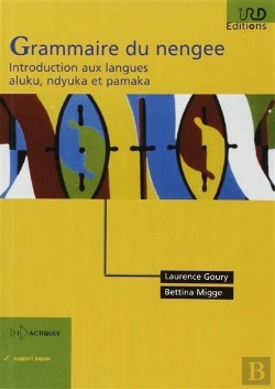 Bertrand.pt - Grammaire Du Nengee ; Introduction Aux Langues Aluku, Ndyuka Et Pamaka (2e Édition)