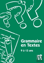 Grammaire En Textes ; 9 À 13 Ans