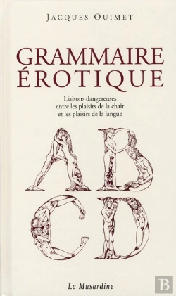 Bertrand.pt - Grammaire Érotique ; Liaison Dangereuse Entre Les Plaisirs De La Chair Et Les Plaisirs De La Langue