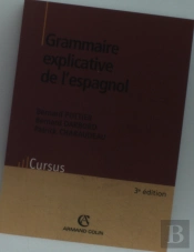 Grammaire Explicative De L'Espagnol