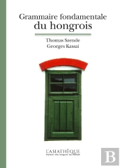 Grammaire Fondamentale Du Hongrois
