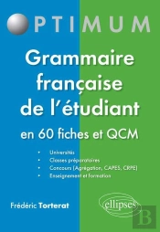 Grammaire Française De L'Étudiant - En 60 Fiches Et Qcm